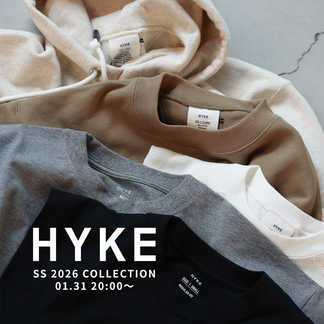 【1.31 sat 20:00-】HYKE SS 26 COLLECTION