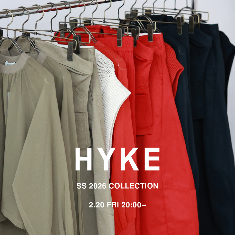 【2/20 fri 20:00-】HYKE SS2026 COLLECTION
