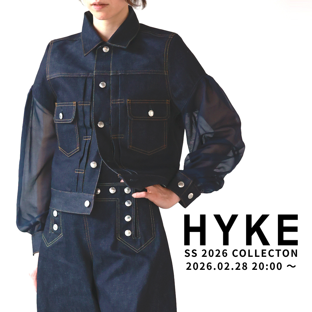 【2.28 sat 20:00-】HYKE SS2026 COLLECTION