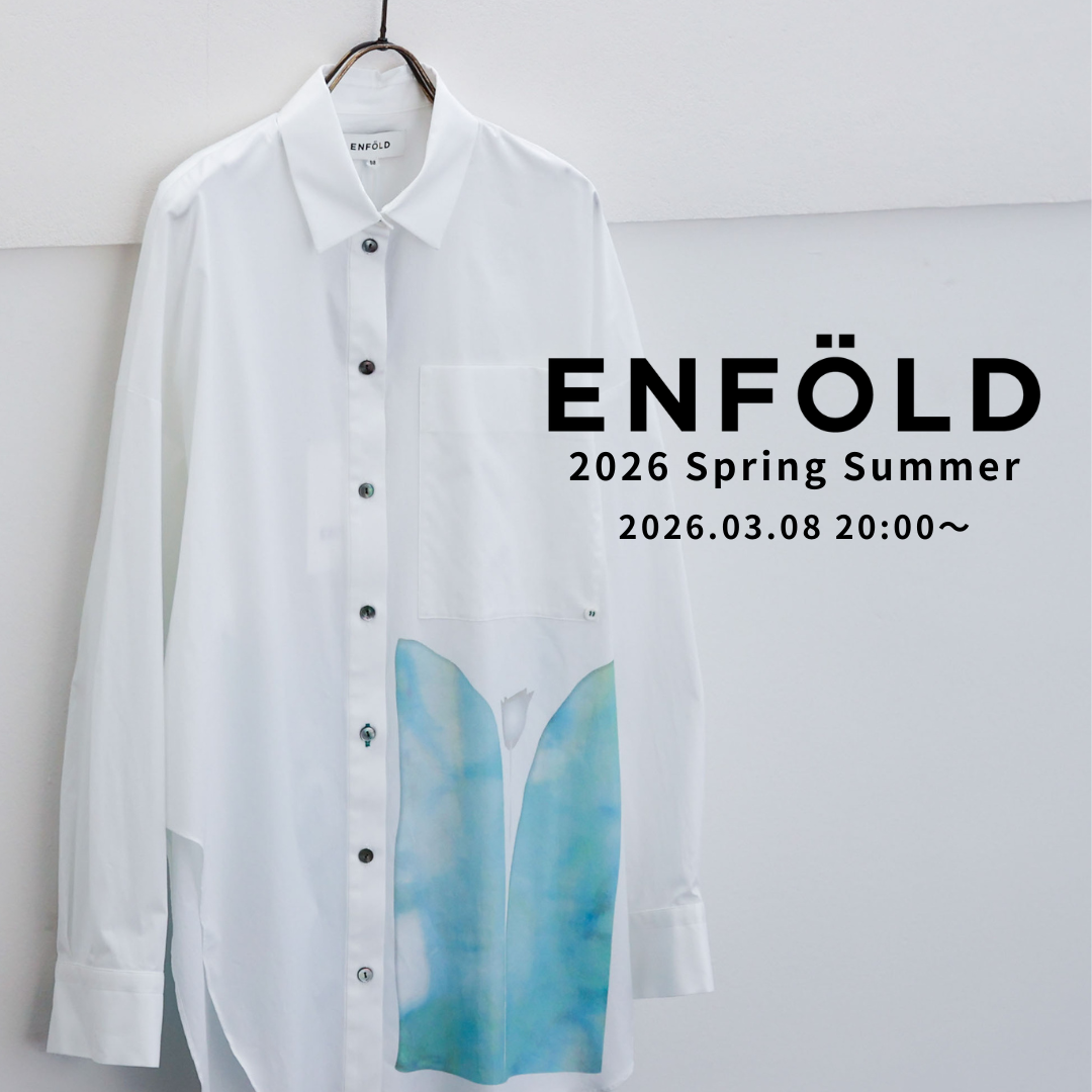 【3.8 sun 20:00-】ENFOLD 2026 Spring Summer