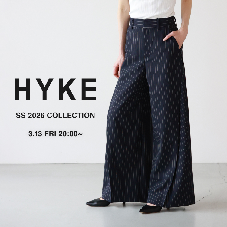 【3.13 fri 20:00-】HYKE SS2026 COLLECTION