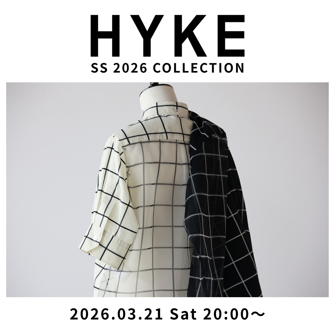 【3.21 sat 20:00】HYKE｜SS 2026 COLLECTION