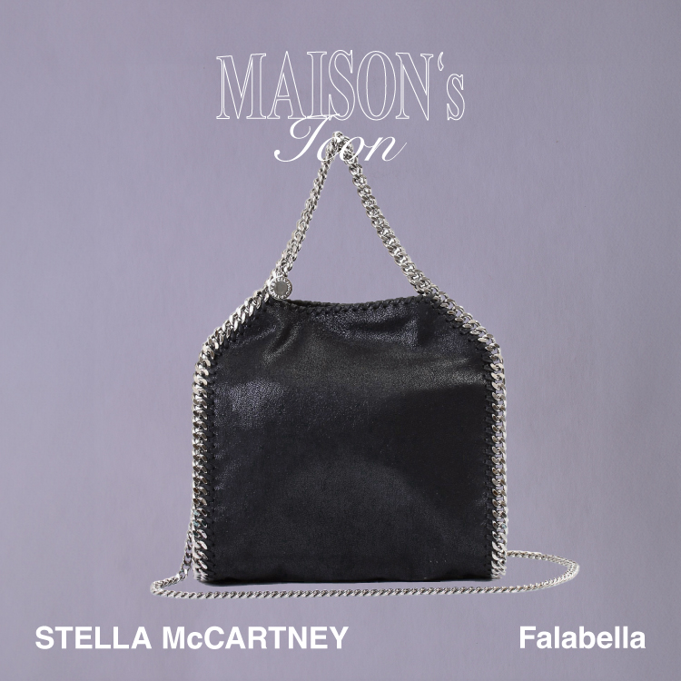 Maison’s Icon -STELLA McCARTNEY Falabella-