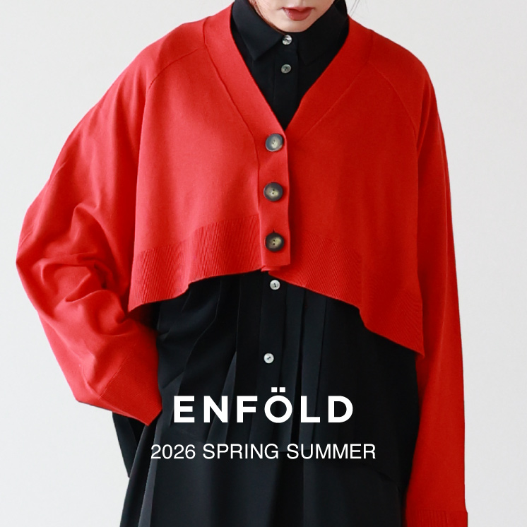 【6月10日(水)20時～パリゴオンラインにて発売！】ENFOLD(エンフォルド)｜2026 Spring Summer