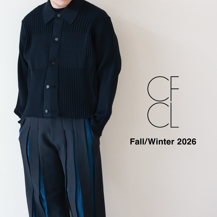 【7.1.web 20:00～】CFCL 2026 FW 1st delivery