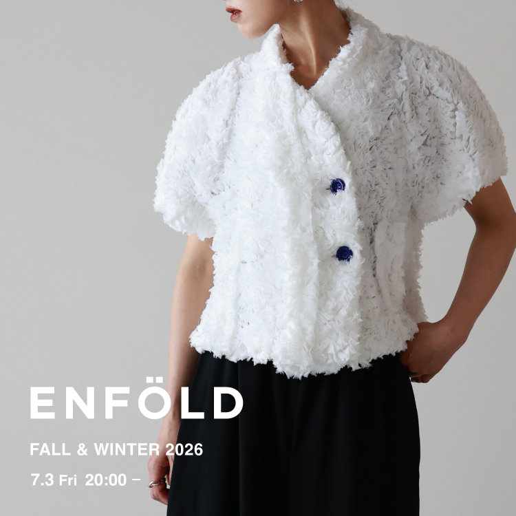 【7.3.fri 20:00～発売】ENFOLD 2026 PRE FALL