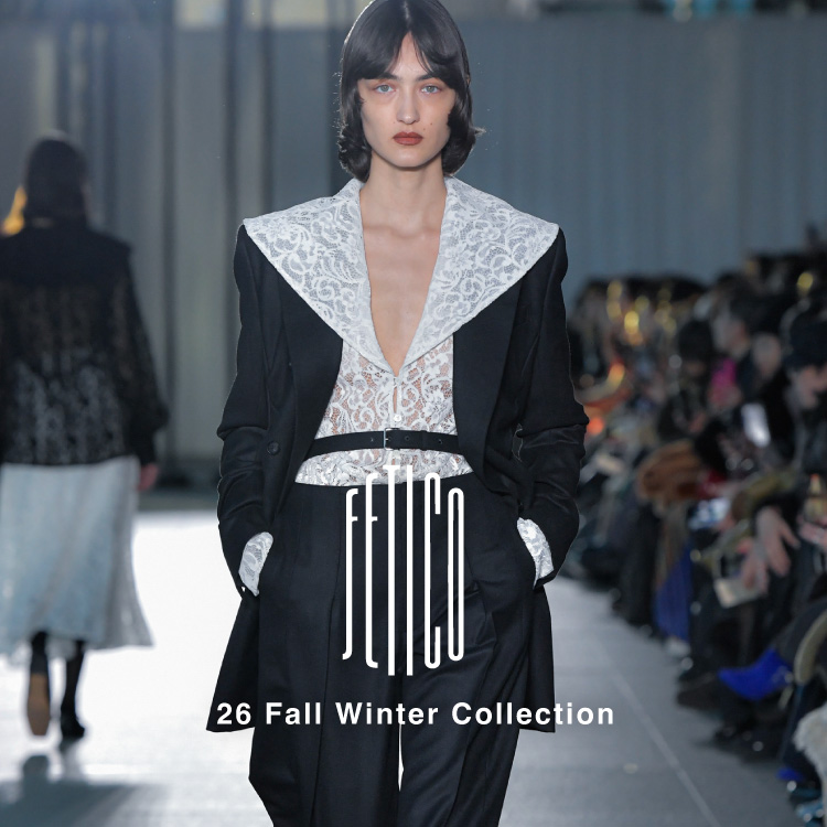 【LOOK】FETICO FW 2026 COLLECTION