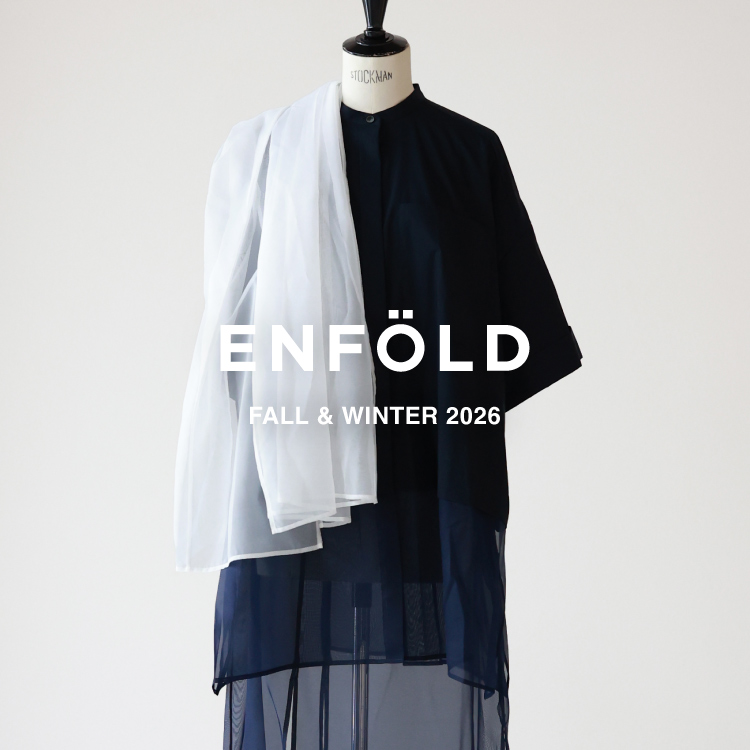 【7月18日(土) 20時発売】ENFOLD(エンフォルド) FALL & WINTER 2026