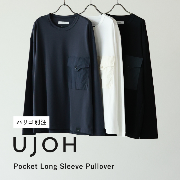 【EXCLUSIVE】本日発売｜UJOH別注アイテム「Pocket Long Sleeve Pullover」