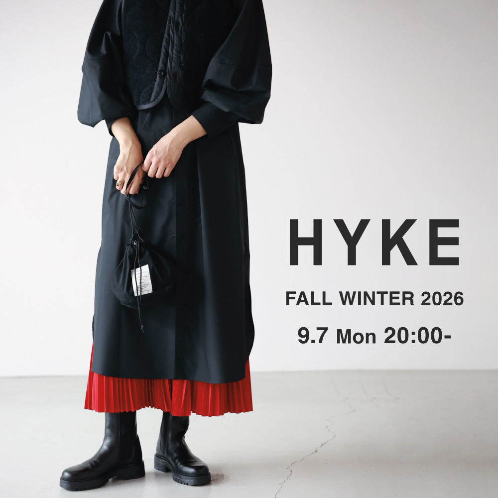 【9月7日(月) 20時～パリゴオンラインにて発売！】HYKE Fall Winter 2026
