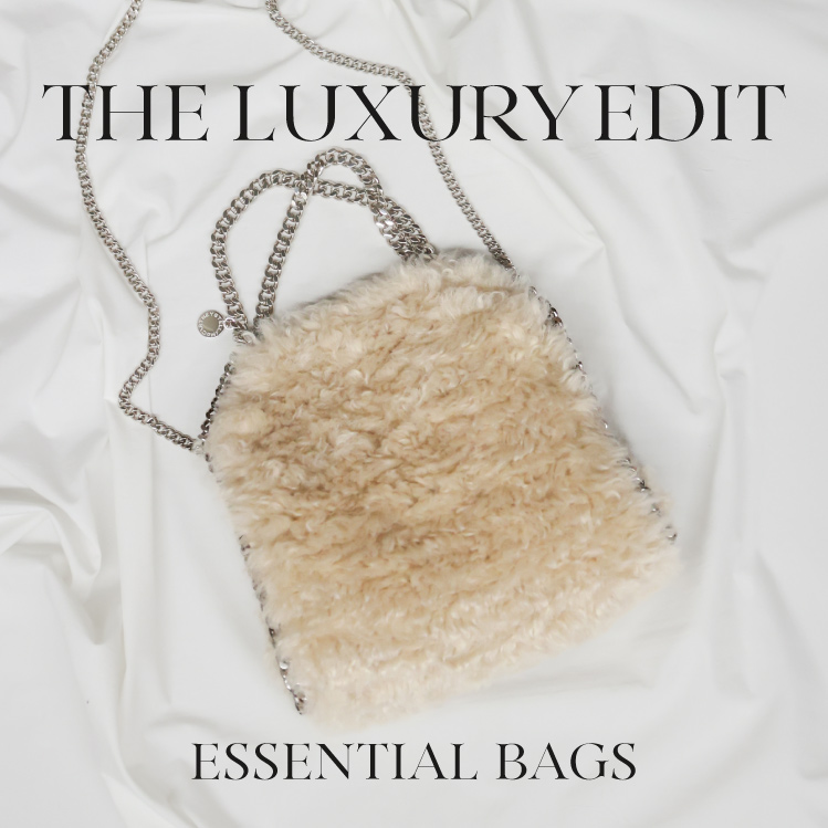 THE LUXURY EDIT｜ESSENTIAL BAGS