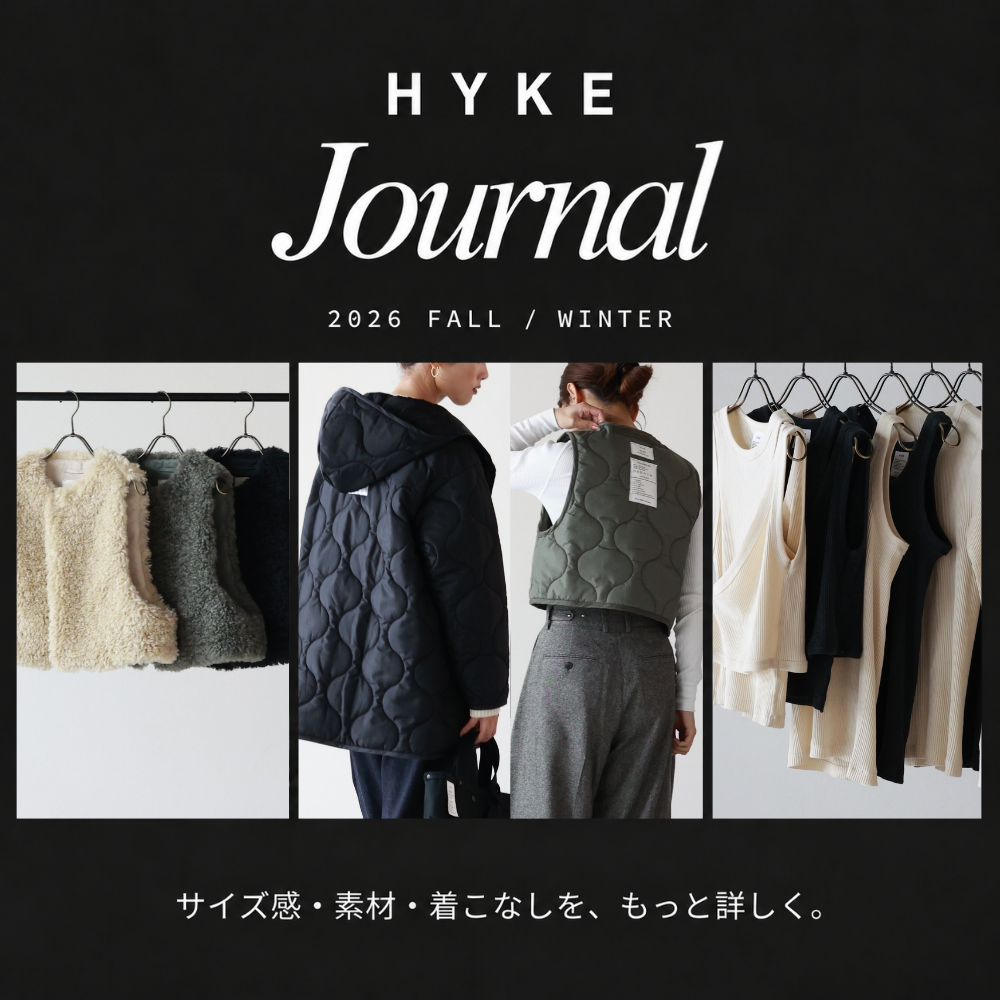 HYKE FW 2026 Journal｜知るほどに広がる、秋冬の着こなし。