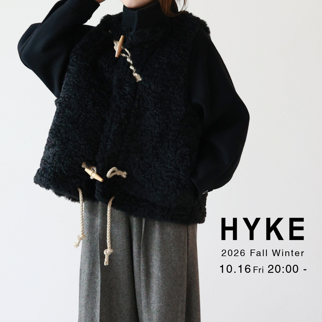 【10.16.fri 20:00~】HYKE Fall Winter 2026