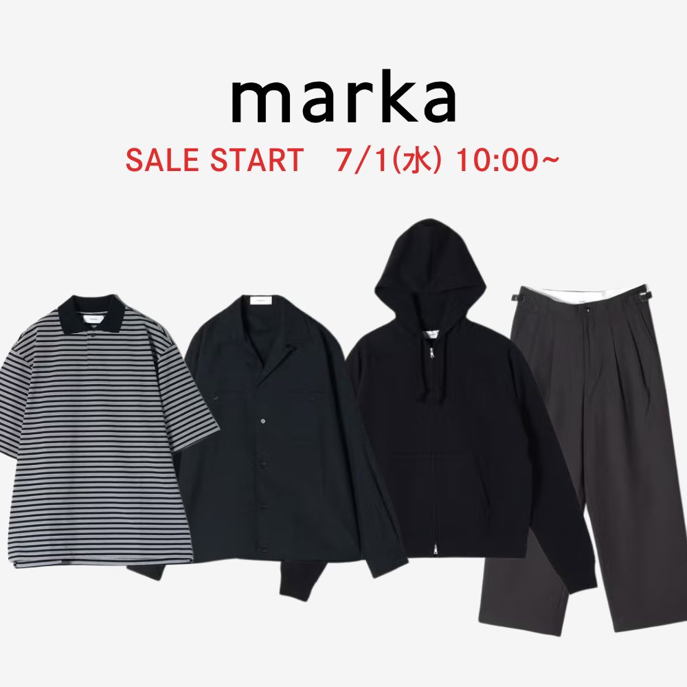 【marka(マーカ)】 SALE START 7/1(Wed.) 10:00～